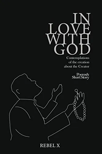 In Love with God — black cover with a white line drawing of a figure praying with a tasbih, subtitled 'Contemplations of the creation about the Creator'.